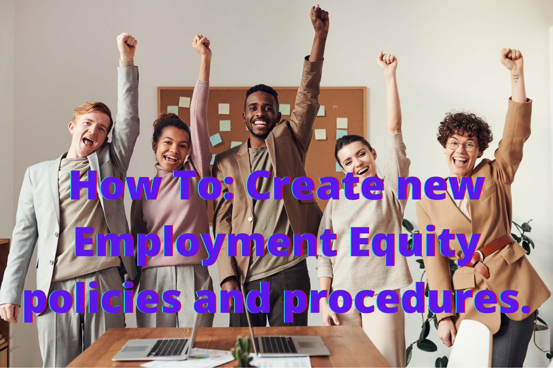 How To: Create new Employment Equity policies and procedures ...